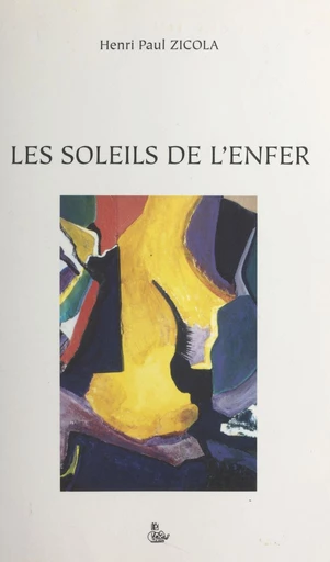 Les soleils de l'enfer - Henri Paul Zicola - FeniXX réédition numérique