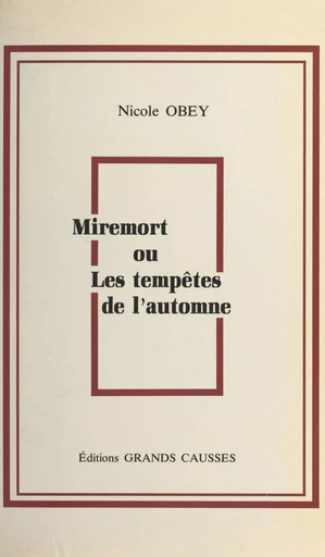 Miremort ou Les tempêtes de l'automne - Nicole Obey - FeniXX réédition numérique