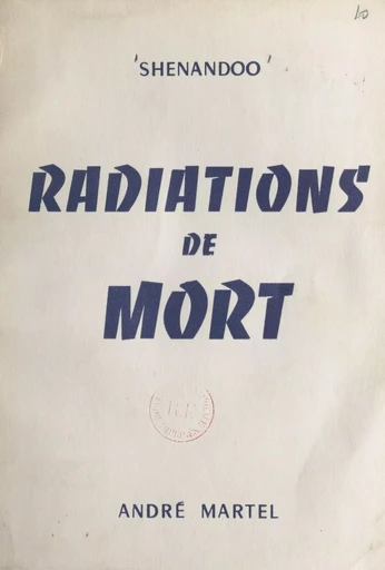 Radiations de mort -  Shenandoo - FeniXX réédition numérique