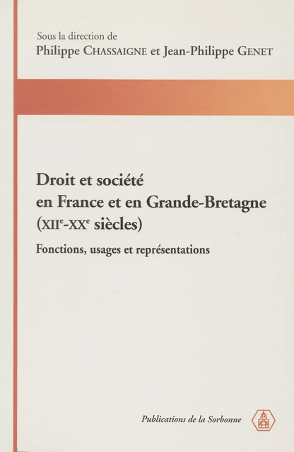 Droit et société en France et en Grande-Bretagne (XIIe-XXe siècles) -  - Éditions de la Sorbonne