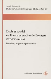 Droit et société en France et en Grande-Bretagne (XIIe-XXe siècles)