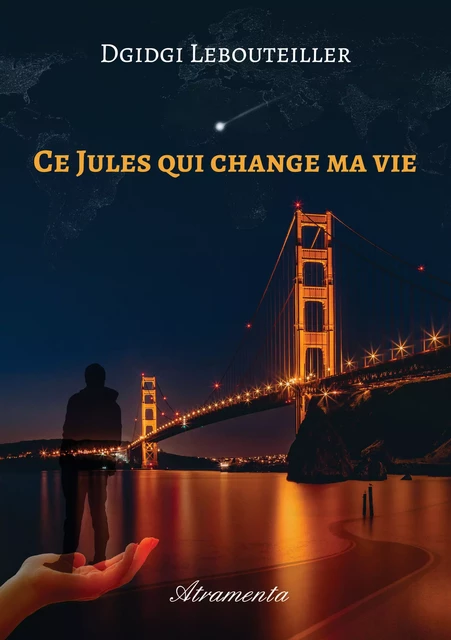 Ce Jules qui change ma vie - Dgidgi Lebouteiller - Atramenta