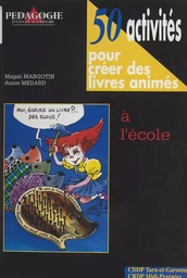 50 activités pour créer des livres animés à l'école