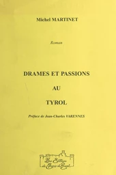 Drames et passions au Tyrol