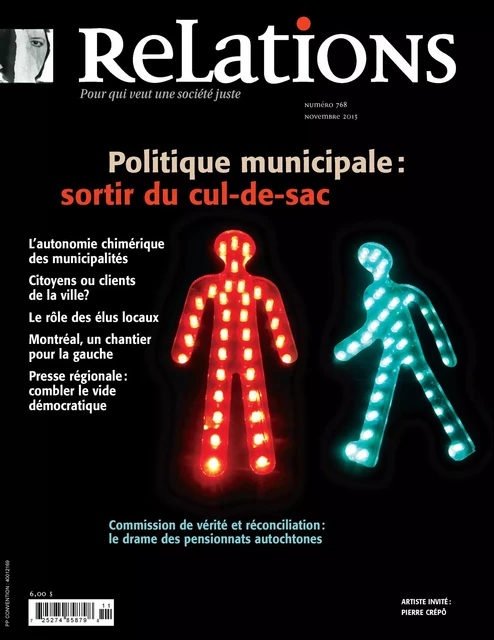 Relations. No. 768, Octobre-Novembre 2013 - Geneviève  Aude Puskas, Kawas Francois, Raúl Zarzuri, Marc-Olivier Moisan-Plante, Jacques Haers, Naïm Kattan, Catherine Caron, Pierre  J. Hamel, Sandra Breux, Guy Dufresne, Yann Fournis, Marie-José Fortin, Mario Lavoie, Anne Latendresse, Emiliano Arpin-Simonetti, Marie-Célie Agnant, Stéphanie Arsenault, Ljiljana Jureta, Brian McDonough, Isabelle Gusse, Maxime Ouellet - Centre justice et foi