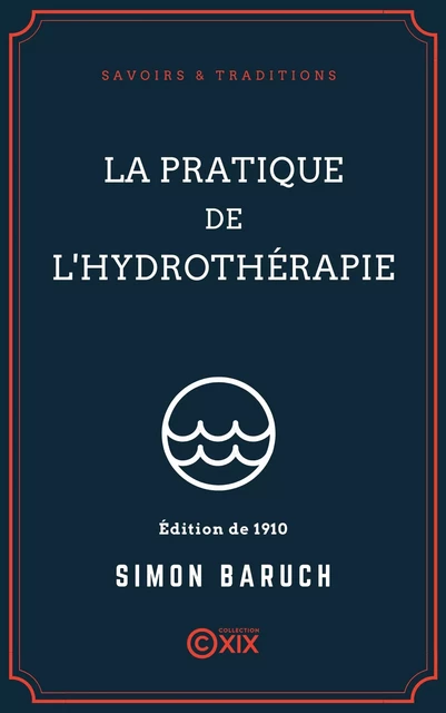 La Pratique de l'hydrothérapie - Simon Baruch - Collection XIX