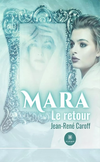 Mara - Jean-René Caroff - Le Lys Bleu Éditions