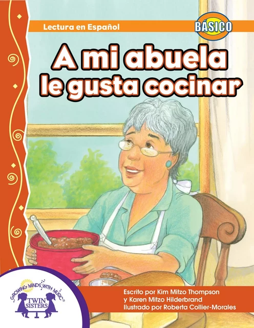 A mi abuela, le gusta cocinar - Kim Mitzo Thompson, Karen Mitzo Hilderbrand - Twin Sisters Digital Media