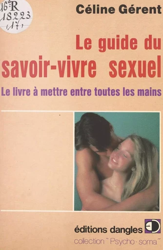 Le guide du savoir-vivre sexuel - Céline Gérent - FeniXX réédition numérique