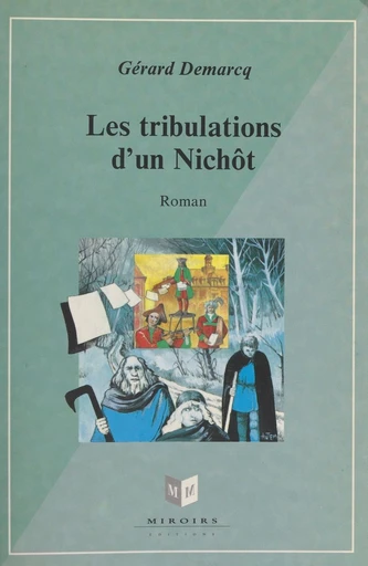 Les tribulations d'un Nichôt ou L'extraordinaire providence de l'infortune - Gérard Demarcq-Morin - FeniXX réédition numérique