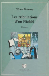 Les tribulations d'un Nichôt ou L'extraordinaire providence de l'infortune