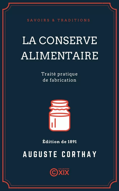 La Conserve alimentaire - Auguste Corthay - Collection XIX