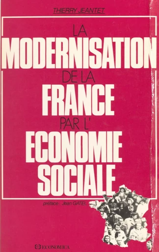 La modernisation de la France par l'économie sociale - Thierry Jeantet - FeniXX réédition numérique