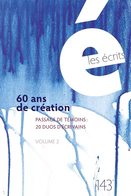 Les écrits. No. 143. Mars 2015 - Véronique Cyr, Carole David, Tristan Malavoy, Paul Bélanger, Marie-Josée Charest, Paul Chanel Malenfant, Jocelyne Saucier, André Vanasse, Georgette Leblanc, Serge Patrice Thibodeau, Simon Dumas, Madeleine Monette, Patrick Lafontaine, Madeleine Gagnon, Anaïs Barbeau-Lavalette, Jacques Allard, François Gagnon, Diane-Ischa Ross, Gleason Théberge, Line Mc Murray, Daniel Canty, Sherry Simon, Nicholas Giguère, Jean-Paul Daoust, François Blais, Gilles Pellerin, Geneviève Boudreau, Jean Royer, Nicolas Tremblay, Louis-Philippe Hébert, Thomas Mainguy, Paul Ferron Marchand, Tanka G. Tremblay, Jean-Yves Collette, Jean-Philippe Bergeron, Jean-François Poupart, Sébastien Ricard, André Ricard, Sophie Cadieux, Georges Leroux - Les écrits de l’Académie des lettres du Québec