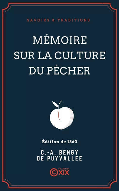 Mémoire sur la culture du pêcher - Charles-Austrégésile Bengy de Puyvallée - Collection XIX