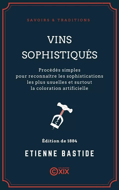 Vins sophistiqués - Etienne Bastide - Collection XIX