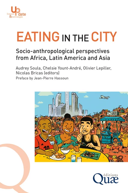 Eating in the city - Audrey Soula, Chelsie Yount-André, Olivier Lepiller, Nicolas Bricas - Quae