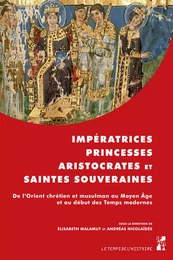 Impératrices, princesses, aristocrates et saintes souveraines