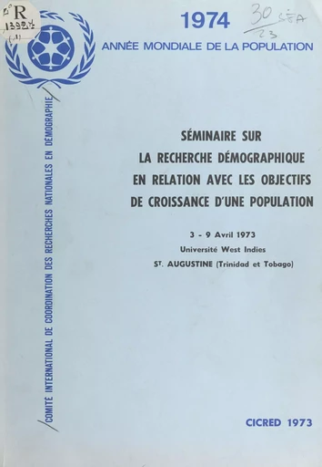 Séminaire sur la recherche démographique en relation avec les objectifs de croissance d'une population - Lincoln H. Day, Tomas Frejka, Philip M. Hauser - FeniXX réédition numérique