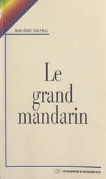 Le grand mandarin : histoire de Joseph Popieul, capitaine dunkerquois et néanmoins assez peu recommandable