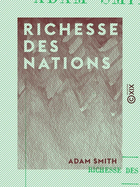 Richesse des nations - Adam Smith - Collection XIX