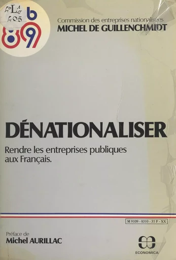 Dénationaliser, rendre les entreprises publiques aux Français - Michel de Guillenchmidt - FeniXX réédition numérique