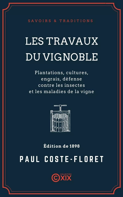 Les Travaux du vignoble - Paul Coste-Floret - Collection XIX