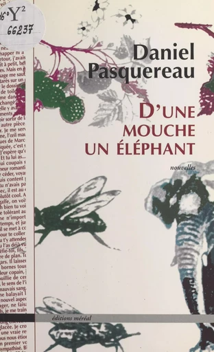 D'une mouche un éléphant - Daniel Pasquereau - FeniXX réédition numérique