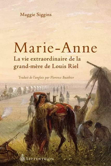 Marie-Anne - Maggie Siggins - Éditions du Septentrion