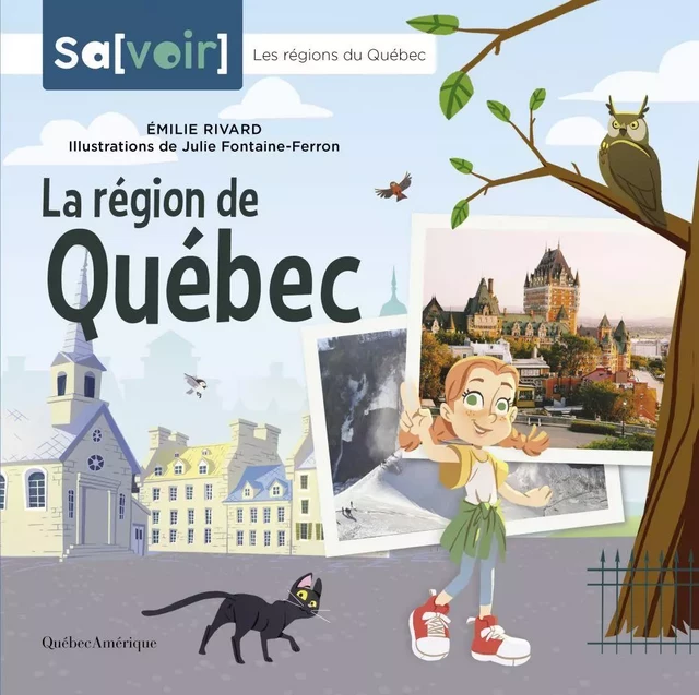 La région de Québec - Émilie Rivard - Québec Amérique