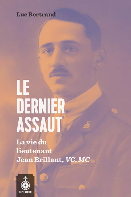 Dernier assaut (Le) - Luc Bertrand - Éditions du Septentrion