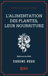 L'Alimentation des plantes, leur nourriture