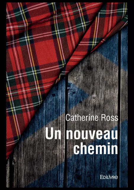 Un nouveau chemin - Catherine Ross - Editions Edilivre