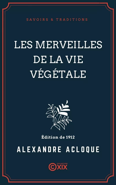 Les Merveilles de la vie végétale - Alexandre Acloque - Collection XIX