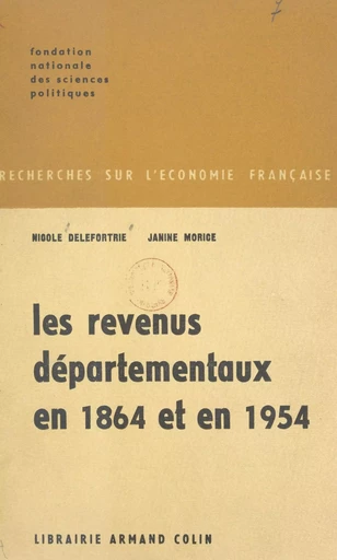 Les revenus départementaux en 1864 et en 1954 - Nicole Delefortrie, Janine Morice - FeniXX réédition numérique