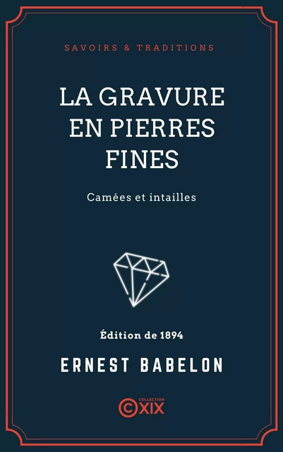 La Gravure en pierres fines - Ernest Babelon - Collection XIX