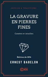 La Gravure en pierres fines