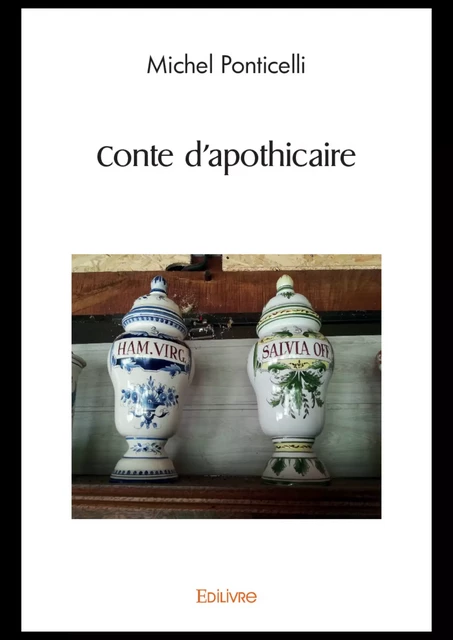 Conte d'apothicaire - Michel Ponticelli - Editions Edilivre