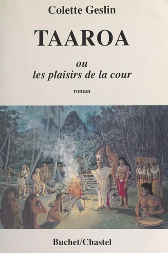 Taaroa ou Les plaisirs de la cour - Colette Geslin - FeniXX réédition numérique