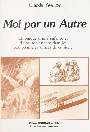 Moi par un autre : chronique d'une enfance et d'une adolescence dans les XX premières années de ce siècle - Claude Aveline - FeniXX réédition numérique