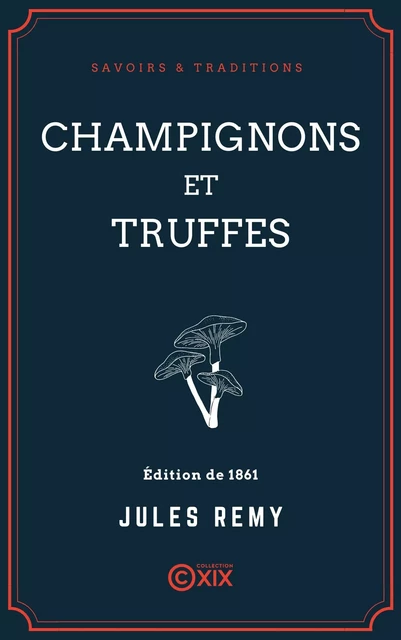 Champignons et Truffes - Jules Rémy - Collection XIX