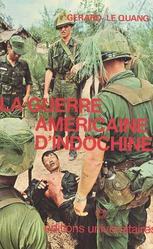 La guerre américaine d'Indochine - Gérard Le Quang - FeniXX réédition numérique