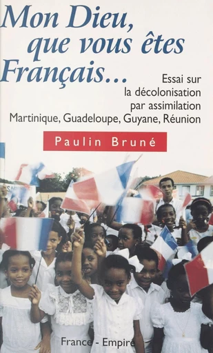 Mon Dieu, que vous êtes Français... - Paulin Bruné - FeniXX réédition numérique