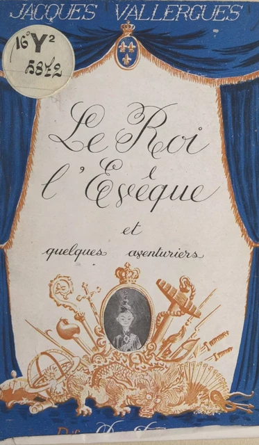 Le roi, l'évêque et quelques aventuriers - Jacques Vallergues - FeniXX réédition numérique