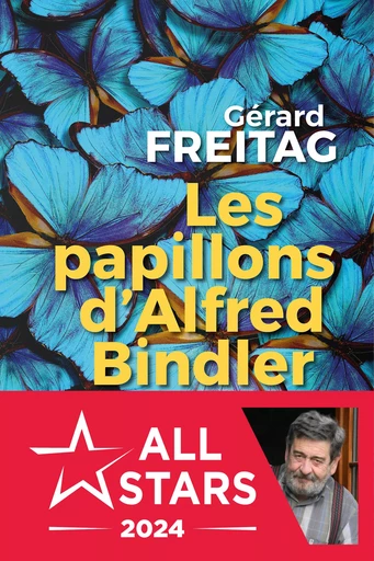 Les papillons d'Alfred Bindler - Gérard Freitag - Le Beau Jardin