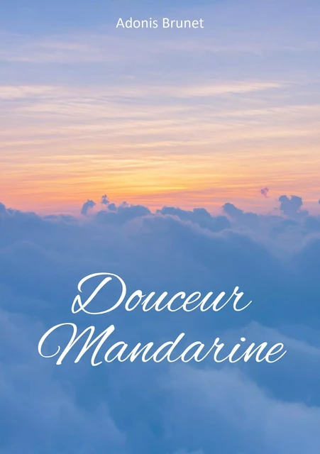 Douceur Mandarine - Adonis Brunet - Publishroom