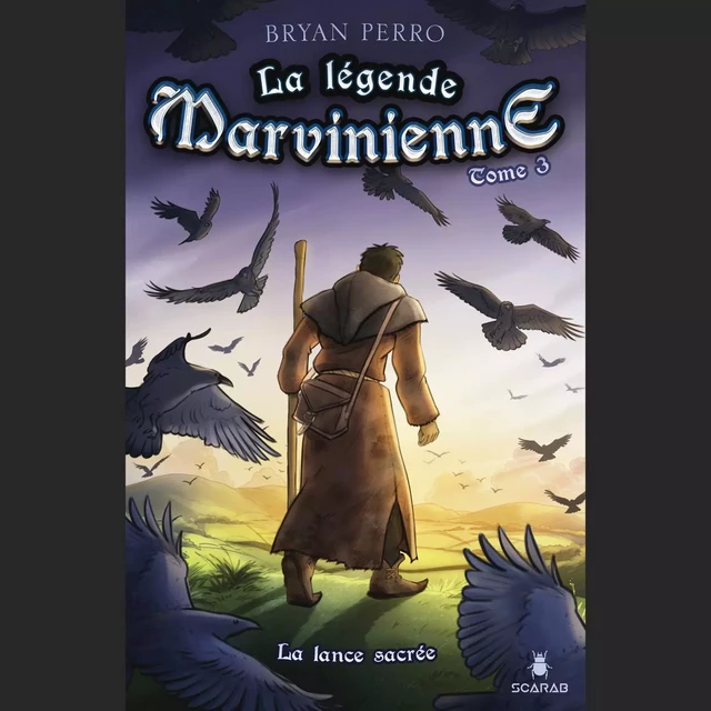 La légende marvinienne Tome 3: La lance sacrée - Bryan Perro - Éditions Scarab