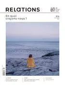 Relations. No. 814, Automne 2021 - Jacques Goldstyn, Jonathan Durand Folco, Ted Rutland, Ouanessa Younsi, Emiliano Arpin-Simonetti, Louis-Jacques Dorais, Sylvie Drapeau, Jean-Claude Ravet, Denise Couture, Élisabeth Garant, Jean-Philippe Warren, Siegfried L. Mathelet, Xavier Camus, Lorrie Jean-Louis, André Jacob, Louise Boivin, Éric Pineault, Thomas Chiasson-Lebel, Frédéric Barriault, Joan Carrera, Valérie Lefebvre-Faucher, Fannie Dionne, Kiya Tabassian - Centre justice et foi