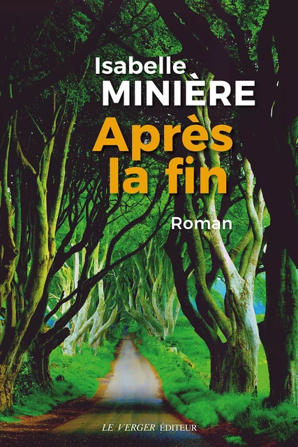 Après la fin - Isabelle Minière - Le Verger éditeur