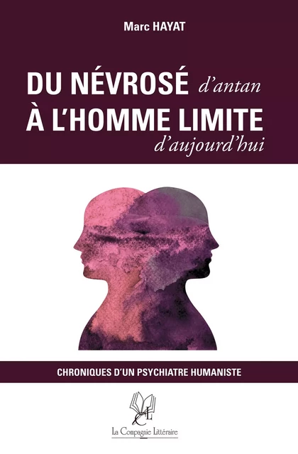 Du névrosé d’antan à l’homme limite d’aujourd’hui - Marc Hayat - La Compagnie Littéraire